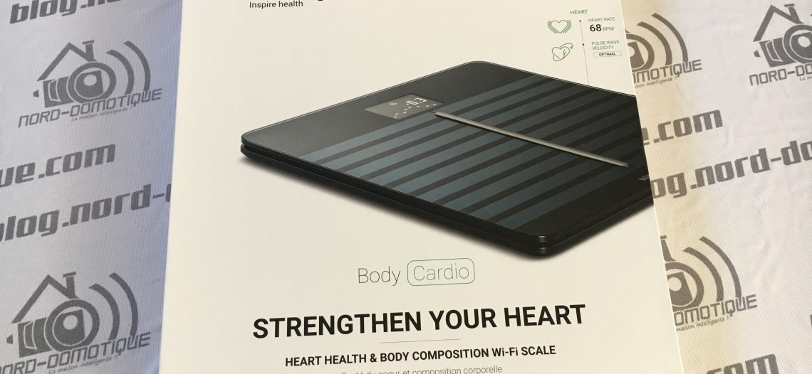Présentation et test de la balance Withings body cardio.