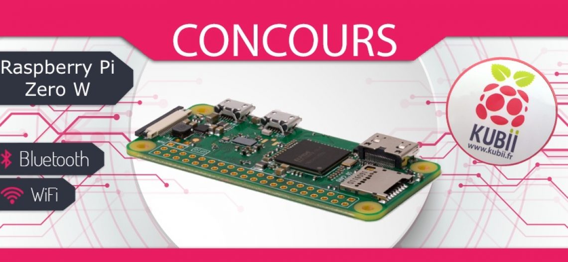 Notre Veille : #CONCOURS: Gagnez un kit Raspberry Pi Zero W !