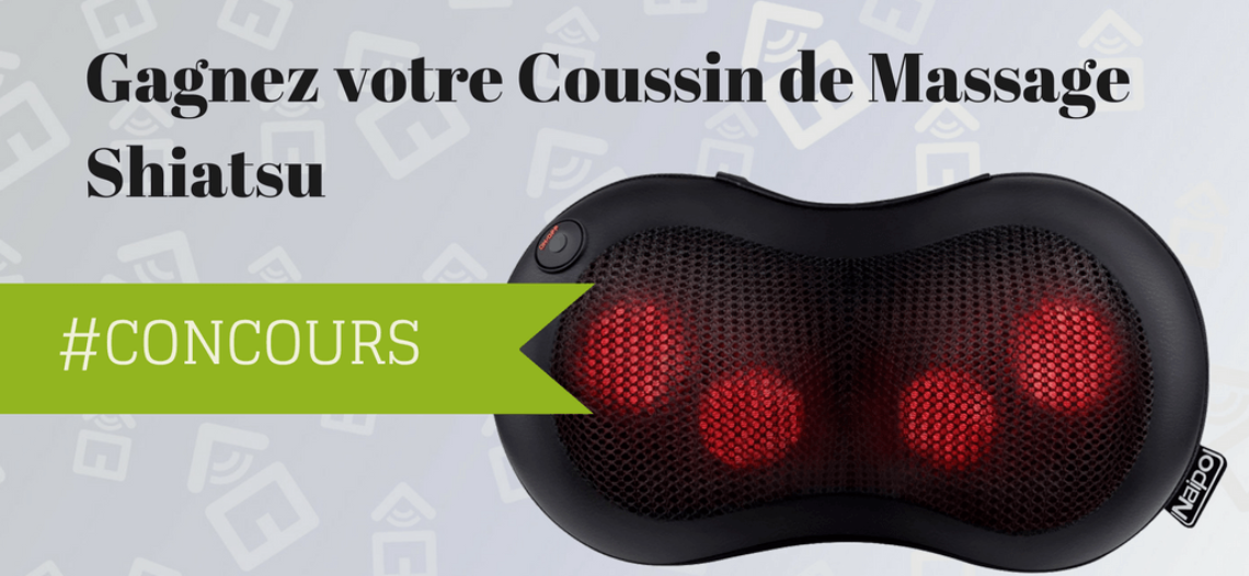 Notre Veille : #CONCOURS: Gagnez un Coussin de Massage Shiatsu Naipo
