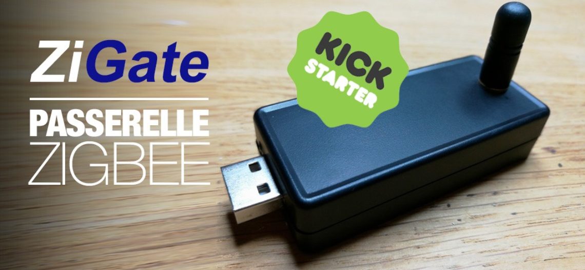 Notre Veille : Projet ZiGate, la passerelle domotique qui parle ZigBee