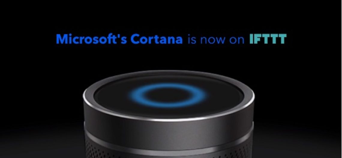 Notre Veille : Pour percer dans la Smart Home, Microsoft Cortana se rend compatible avec IFTTT<span class="wtr-time-wrap block after-title"><span class="wtr-time-number">1</span> min de lecture pour cet article.</span>
