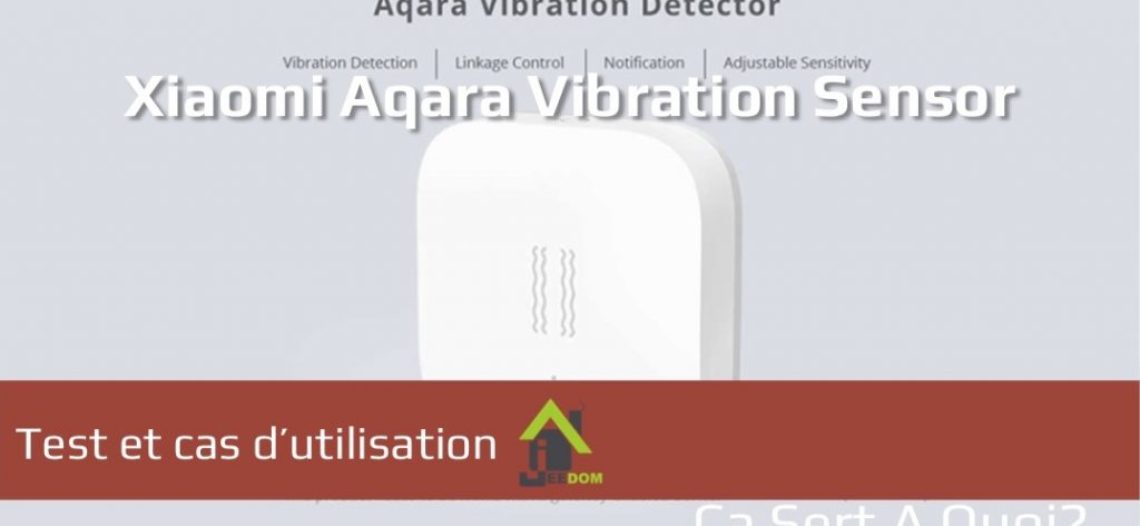 Notre Veille : Test et cas d’utilisation du capteur de vibration Xiaomi Aqara<span class="wtr-time-wrap block after-title"><span class="wtr-time-number">1</span> min de lecture pour cet article.</span>